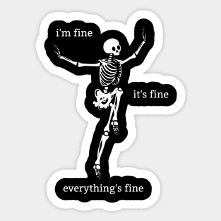 Sassy Skeleton: "I'm Fine" Sticker